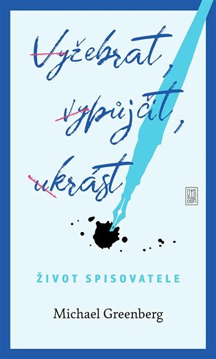 Vyžebrat, vypůjčit, ukrást - Život spisovatele koupíte na Kosmas.cz