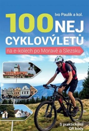 100 nej cyklovýletů na e-kolech po Moravě a Slezsku koupíte na Kosmas.cz