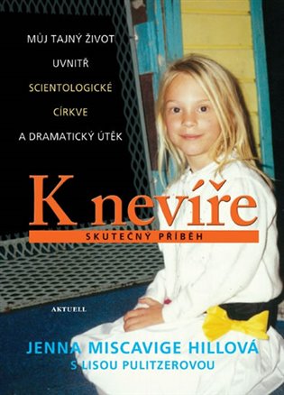 K nevíře - Můj tajný život uvnitř scientologické církve a dramatický útěk koupíte na Kosmas.cz