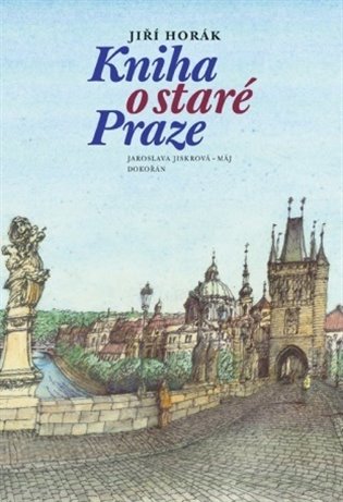 Kniha o staré Praze, 4. vydání koupíte na Kosmas.cz