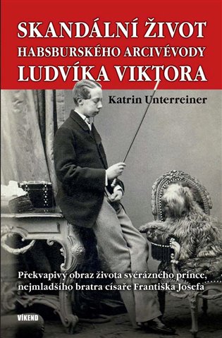 Skandální život habsburského arcivévody Ludvíka Viktora (Defekt) koupíte na Kosmas.cz