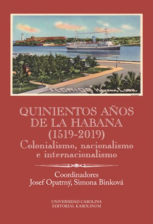 Kniha Quinientos a?os de La Habana (1519-2019). Colonialismo, nacionalismo e internacionalismo