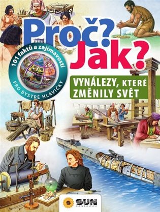 Vynálezy, které změnili svět - Proč? Jak? koupíte na Kosmas.cz