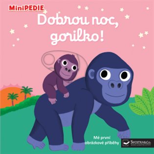 MiniPEDIE Dobrou noc, gorilko! koupíte na Kosmas.cz