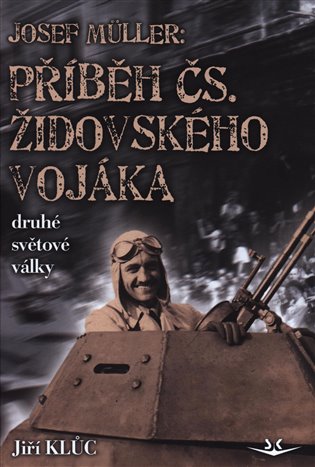 Kniha Josef Müller: Příběh čs. židovského vojáka