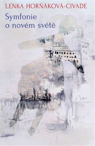 Symfonie o novém světě - Lenka Horňáková-Civade