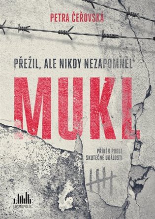 Mukl - Přežil, ale nikdy nezapomněl koupíte na Kosmas.cz