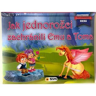 Kniha Jak jednorožci zachránili Emu a Toma