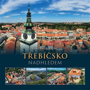 Třebíčsko nadhledem koupíte na Kosmas.cz