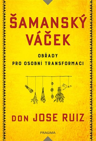 Kniha Šamanský váček - Obřady pro osobní transformaci