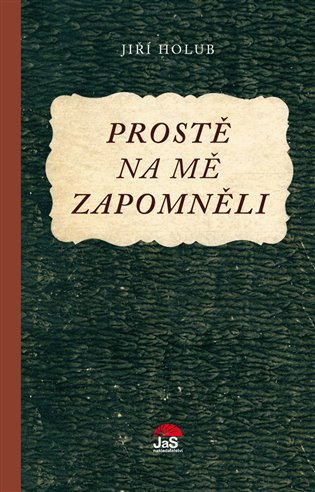 Prostě na mě zapomněli, 2. vydání koupíte na Kosmas.cz