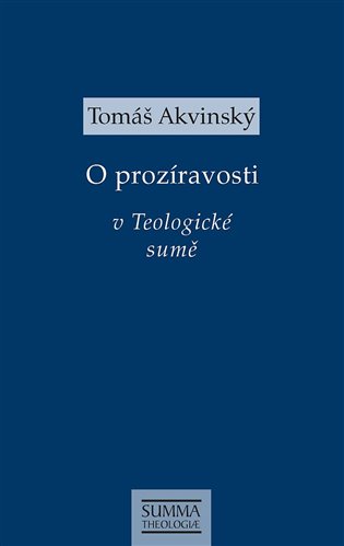 O prozíravosti v Teologické sumě koupíte na Kosmas.cz