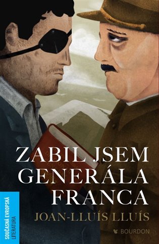 Zabil jsem generála Franca koupíte na Kosmas.cz