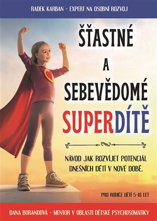 Šťastné a sebevědomé superdítě - Výchova na první dobrou koupíte na Kosmas.cz