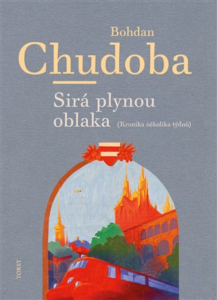 Sirá plynou oblaka - Kronika několika týdnů koupíte na Kosmas.cz
