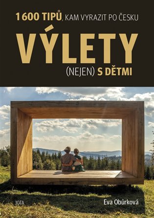 Výlety (nejen) s dětmi - 1600 tipů, kam vyrazit po Česku koupíte na Kosmas.cz