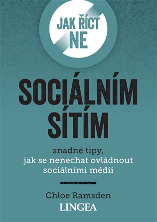 Jak říct ne sociálním sítím - Snadné tipy, jak se nenechat ovládnout sociálními médii koupíte na Kosmas.cz