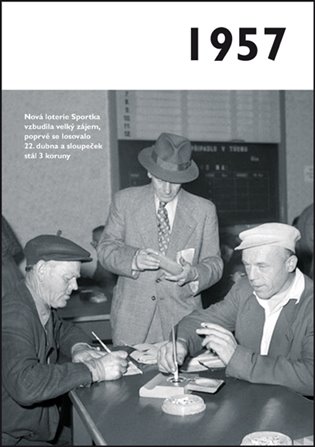 Jaké to tenkrát bylo aneb Co se stalo v roce, kdy jste se narodili 1957 koupíte na Kosmas.cz