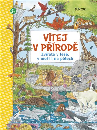 Vítej v přírodě - Zvířata v lese, v moři i na pólech koupíte na Kosmas.cz