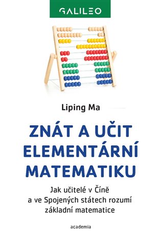 Znát a učit elementární matematiku - Jak učitelé v Číně a ve Spojených státech rozumí základní matematice koupíte na Kosmas.cz