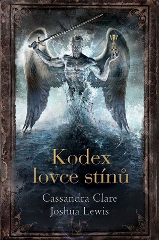 Kodex lovce stínů - Joshua Lewis, Cassandra Clareová