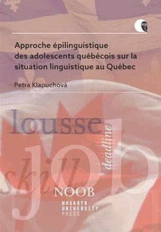 Approche épilinguistique des adolescents québécois sur la situation linguistique au Québec koupíte na Kosmas.cz