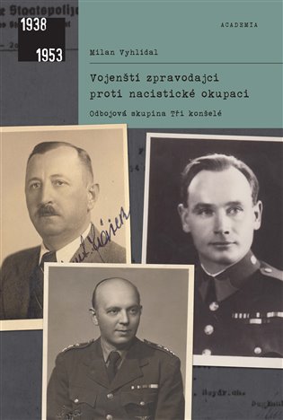 Vojenští zpravodajci proti nacistické okupaci koupíte na Kosmas.cz
