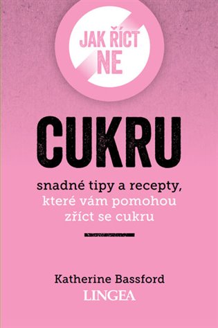 Jak říct ne cukru - Katherine Bassford