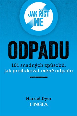 Jak říct ne odpadu - Harriet Dyer