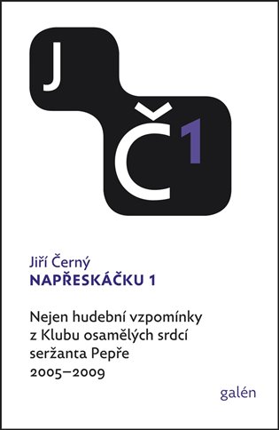 Napřeskáčku 1 - Nejen hudební vzpomínky z Klubu osamělých srdcí seržanta Pepře / 2005-2009 koupíte na Kosmas.cz