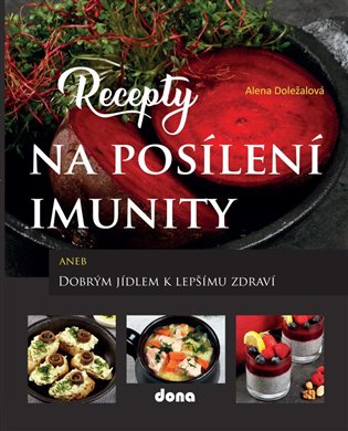 Recepty na posílení imunity aneb Dobrým jídlem k lepšímu zdraví koupíte na Kosmas.cz