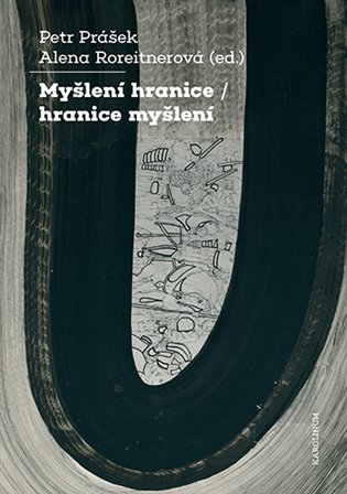 Myšlení hranice / hranice myšlení koupíte na Kosmas.cz