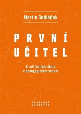 První učitel - K roli ředitele školy v pedagogickém vedení koupíte na Kosmas.cz