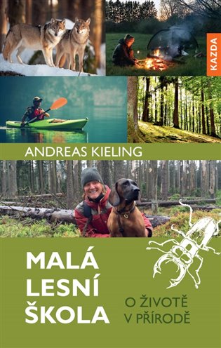 Malá lesní škola - O životě v přírodě koupíte na Kosmas.cz