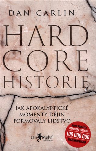 Hardcore historie - Jak apokalyptické momenty dějin formovaly lidstvo koupíte na Kosmas.cz