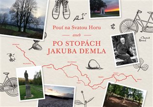 Pouť na Svatou Horu aneb Po stopách Jakuba Demla koupíte na Kosmas.cz