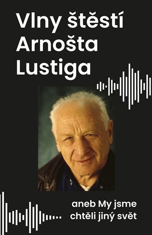 Kniha Vlny štěstí Arnošta Lustiga