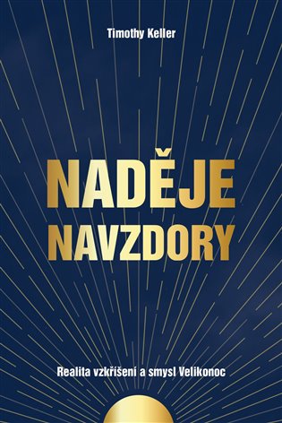 Naděje navzdory - Realita vzkříšení a smysl Velikonoc koupíte na Kosmas.cz