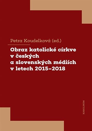 Obraz katolické církve v českých a slovenských médiích v letech 2015-2018 koupíte na Kosmas.cz