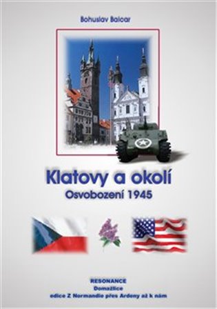 Klatovy a okolí - Osvobození 1945 koupíte na Kosmas.cz