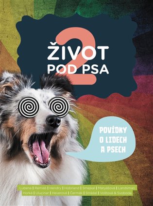 Život pod psa 2 - Povídky o lidech a psech koupíte na Kosmas.cz