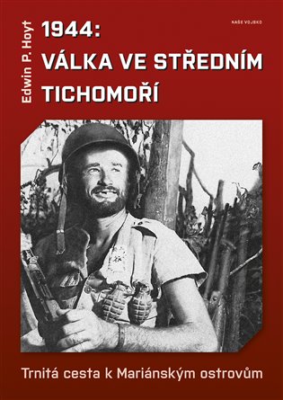 1944: Válka v středním Tichomoří - Trnitá cesta k Mariánským ostrovům koupíte na Kosmas.cz