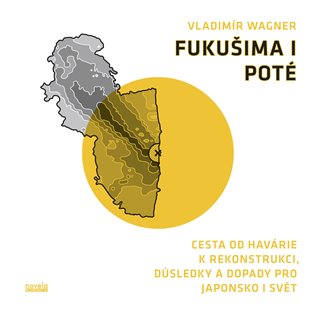 Fukušima I poté - Vladimír Wagner