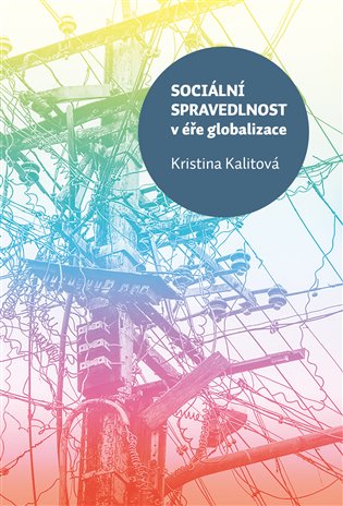 Sociální spravedlnost v éře globalizace koupíte na Kosmas.cz