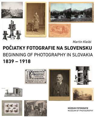 Počiatky fotografie na Slovensku: 1839 – 1918 koupíte na Kosmas.cz