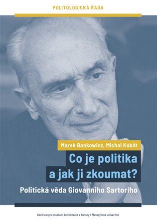 Co je politika a jak ji zkoumat? - Politická věda Giovanniho Sartoriho koupíte na Kosmas.cz