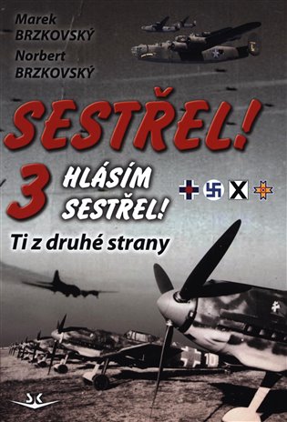 Kniha Sestřel! Hlásím sestřel! 3