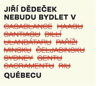 Kniha Jiří Dědeček: Nebudu bydlet v Québecu