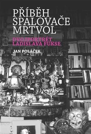 Příběh spalovače mrtvol - Jan Poláček