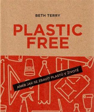 Plastic free aneb Jak se zbavit plastů v životě koupíte na Kosmas.cz